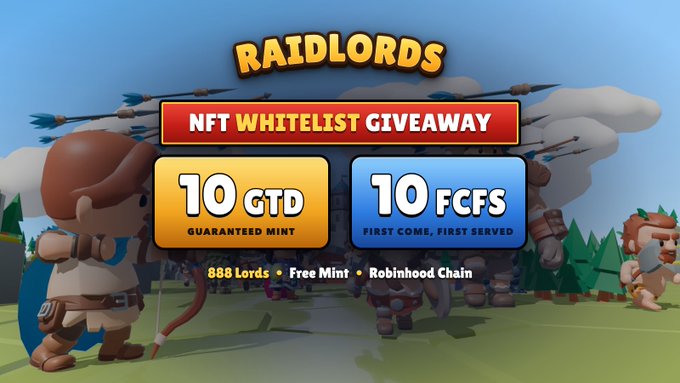 Promotional banner for “RAIDLORDS” announcing an “NFT WHITELIST GIVEAWAY” with “10 GTD — Guaranteed Mint” and “10 FCFS — First Come, First Served.” It highlights “888 Lords,” “Free Mint,” and “Robinhood Chain,” matching the post about free minting, in-game utilities, and required retweet/follow of @RaidLords.