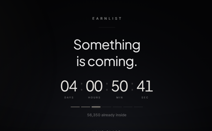 A minimalist black countdown screen for 'EARNLIST' displays 'Something is coming.' with a timer at '04:00:50:41' and notes '56,350 already inside.'