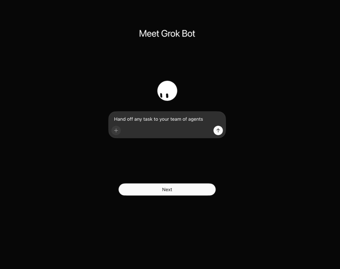 A 'Meet Grok Bot' onboarding screen with a prompt to 'Hand off any task to your team of agents' and a 'Next' button.