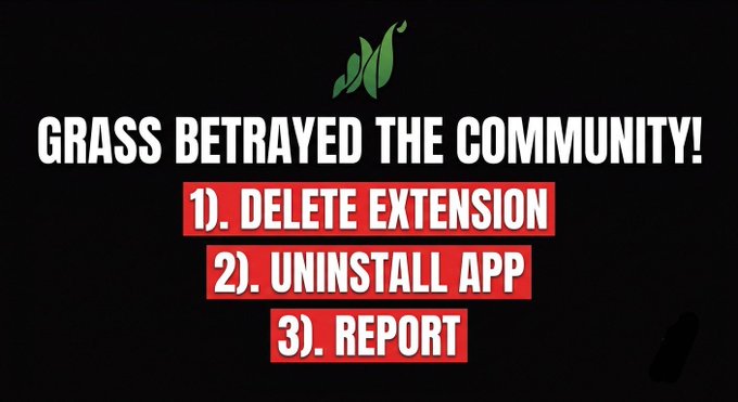 The image displays the text "GRASS BETRAYED THE COMMUNITY!" with steps "1. DELETE EXTENSION, 2. UNINSTALL APP, 3. REPORT," set against a black background with the green Grass logo above.

The accompanying post shares a criticism of the $GRASS project regarding an alleged lack of airdrop mention in a token holder call, accusing the project of selling access to bandwidth with false promises and setting limits on compensation. The post lists three recommended user actions to express dissatisfaction:

1. Delete the Grass extension  
2. Uninstall the app  
3. Report the project (referring to **Grass**, a web-scraping bandwidth-sharing network that rewards users with tokens for contributing their unused internet capacity).

The image illustrates these three calls to action ("Delete extension," "Uninstall app," "Report") in a visual format with the company's logo, encouraging affected users to remove the software and file complaints with the appropriate app stores.
