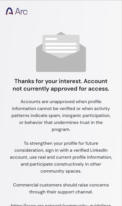 A screenshot of an Arc network message stating "Thanks for your interest. Account not currently approved for access," explaining that accounts are unapproved when profiles cannot be verified or show spam patterns.