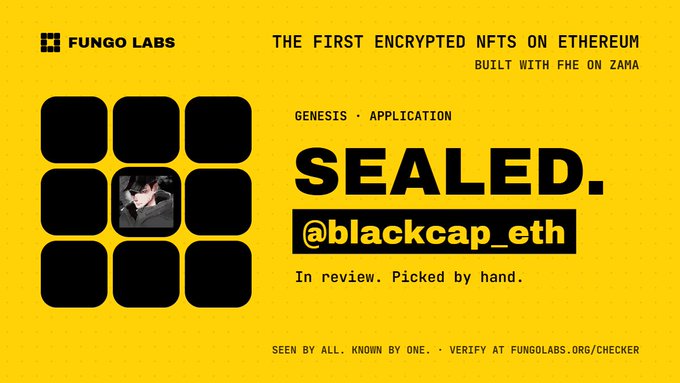 A yellow and black promotional graphic for 'FUNGO LABS' announcing 'THE FIRST ENCRYPTED NFTS ON ETHEREUM BUILT WITH FHE ON ZAMA', featuring a 3x3 grid with a profile photo labeled 'SEALED. @blackcap_eth'.