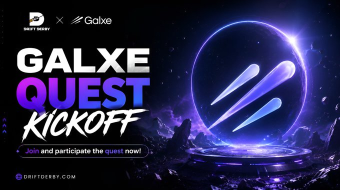 Drift Derby x Galxe 'GALXE QUEST KICKOFF' promotional banner encouraging users to 'Join and participate the quest now!' at driftderby.com, featuring a glowing blue planet graphic.