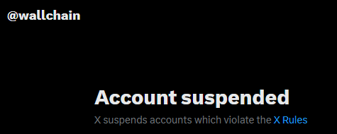 A screenshot showing '@wallchain' with an 'Account suspended' notice stating 'X suspends accounts which violate the X Rules'.