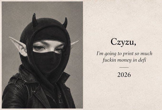 A meme-style image with text 'Czyzu, I'm going to print so much fuckin money in defi — 2026' alongside a black-and-white photo of a person in a hood with devil horns, elf ears, and a face mask.