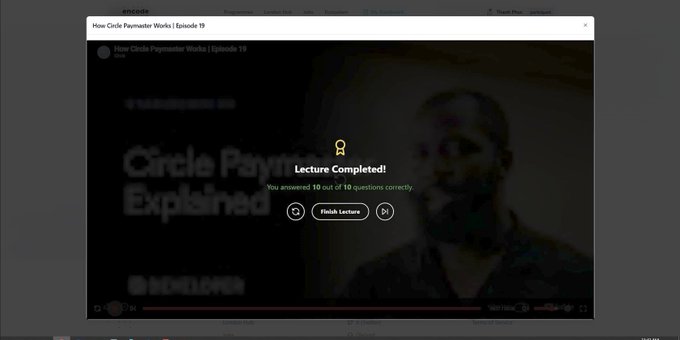 A screenshot of a video player showing a lecture completion popup that reads 'Lecture Completed! You answered 10 out of 10 questions correctly' with a 'Finish Lecture' button, over a video titled 'New Circle Payments Works | Episode 19'.