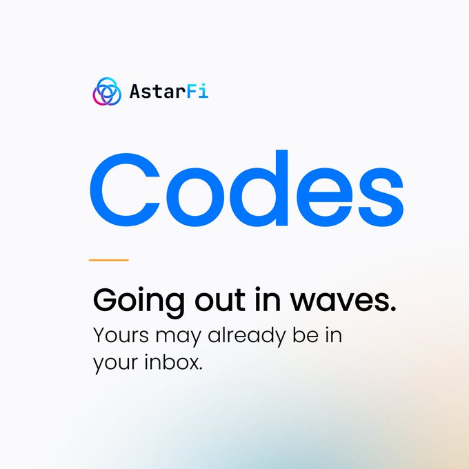 A promotional graphic from AstarFi with the headline "Codes — Going out in waves. Yours may already be in your inbox." The text directly reinforces the accompanying message that access codes are being distributed in batches to waitlist users via beta@astarfi.com.