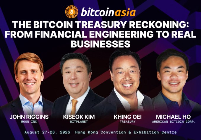 A promotional banner for 'Bitcoin Asia' advertises a panel titled 'THE BITCOIN TREASURY RECKONING: FROM FINANCIAL ENGINEERING TO REAL BUSINESSES' featuring speakers John Riggins (Moon Inc), Kiseok Kim (Bitplanet), Khing Oei (Treasury), and Michael Ho (American Bitcoin Corp) on August 27-28, 2026 at the Hong Kong Convention & Exhibition Centre.