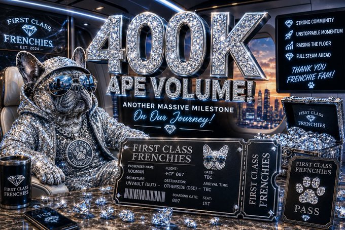 A promotional graphic for "First Class Frenchies" celebrating a "400K APE VOLUME!" milestone, featuring a French bulldog wearing sunglasses and diamond jewelry alongside text including "STRONG COMMUNITY" and "RAISING THE FLOOR".