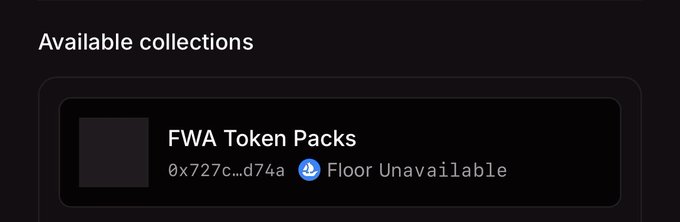 A dark-themed UI displays an "Available collections" section featuring a single entry titled "FWA Token Packs" with the address "0x727c...d74a," marked as "Floor Unavailable," indicating the upcoming NFT collection teased in the post. The status confirms that the Tokenworks FWA packs are not yet live for trading on the marketplace.
