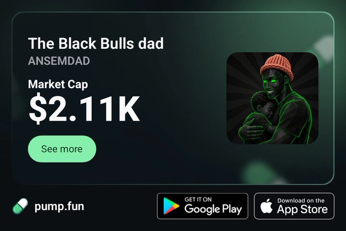 A promotional graphic for a pump.fun token called 'The Black Bulls dad' (ANSEMDAD) shows a market cap of $2.11K alongside an illustration of a person in an orange beanie holding a child.