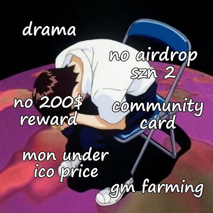 A meme featuring an anime character slumped face-down on a chair with text labels listing crypto/NFT community grievances: 'drama,' 'no airdrop szn 2,' 'no 200$ reward,' 'community card,' 'mon under ico price,' and 'gm farming.'