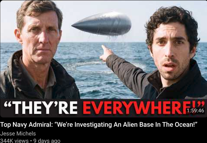A YouTube thumbnail titled "THEY'RE EVERYWHERE!" with the headline "Top Navy Admiral: 'We're Investigating An Alien Base In The Ocean!'" by Jesse Michels, showing two men pointing at a UFO over the ocean.