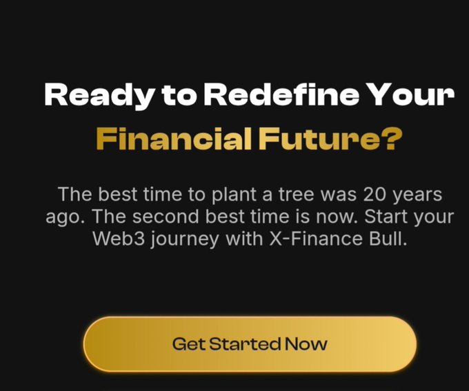 A black promotional graphic for X-Finance Bull featuring the headline "Ready to Redefine Your Financial Future?" alongside a motivational quote about starting your Web3 journey and a yellow "Get Started Now" call-to-action button. The ad complements the post's testimonial by encouraging viewers to begin their Web3 education through X Finance Bull Academy.