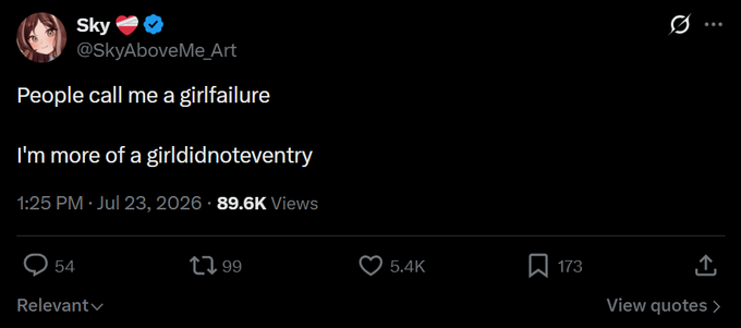 A screenshot of an X (formerly Twitter) post by user 'Sky' (@SkyAboveMe_Art) that reads 'People call me a girlfailure / I'm more of a girldidnoteventry', posted on Jul 23, 2026 with 89.6K views.
