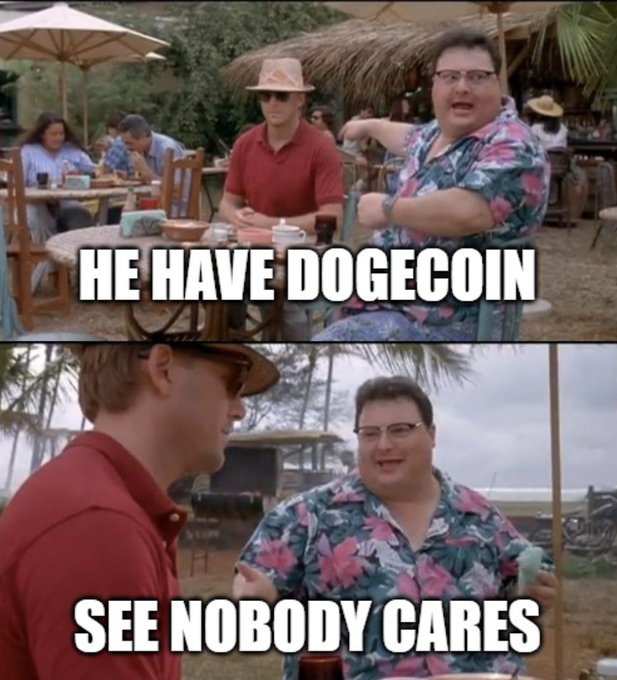 A two-panel meme from a tropical setting featuring two men at an outdoor table, with text reading 'HE HAVE DOGECOIN' in the top panel and 'SEE NOBODY CARES' in the bottom panel.