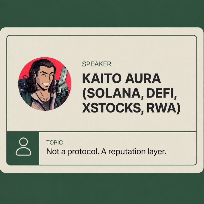 A speaker introduction card featuring an anime-style avatar and the text 'SPEAKER: KAITO AURA (SOLANA, DEFI, XSTOCKS, RWA)' with the topic 'Not a protocol. A reputation layer.'