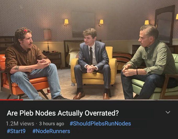 A YouTube video thumbnail titled 'Are Pleb Nodes Actually Overrated?' with 1.2M views, hashtags #ShouldPlebsRunNodes #Start9 #NodeRunners, showing three men seated in a discussion setting.