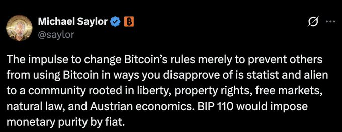 A tweet from Michael Saylor (@saylor) opposing BIP 110, arguing that changing Bitcoin's rules to restrict certain uses is "statist and alien" to the network's libertarian principles, and stating it would impose monetary purity by fiat. The image directly supports the accompanying caption by showing Saylor's original statement criticizing BIP 110.