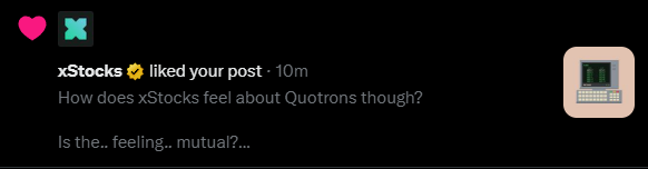 A dark-themed social media post showing that 'xStocks' liked a post, asking 'How does xStocks feel about Quotrons though? Is the... feeling... mutual?...'