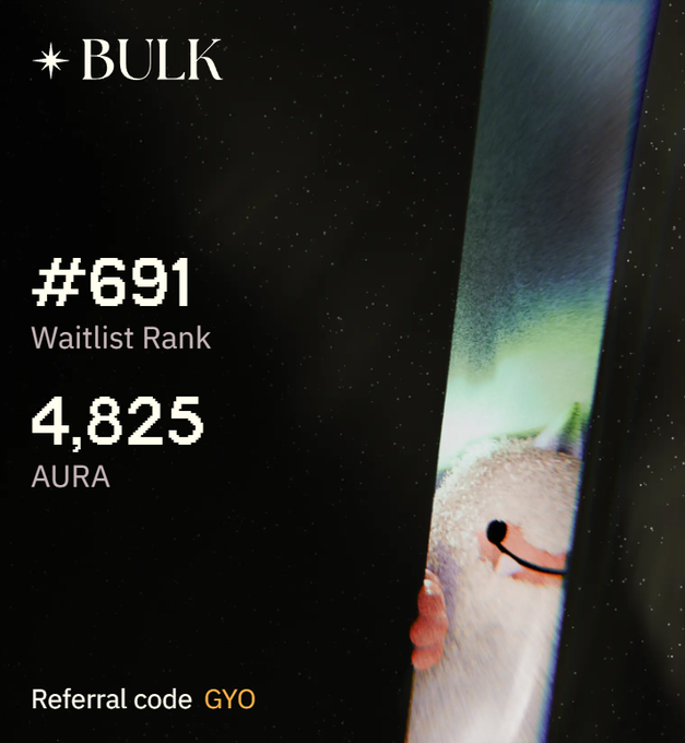 A dark digital poster with the logo '✱ BULK' showing a 'Waitlist Rank #691' and '4,825 AURA', alongside a referral code 'GYO' and a partially hidden illustration.