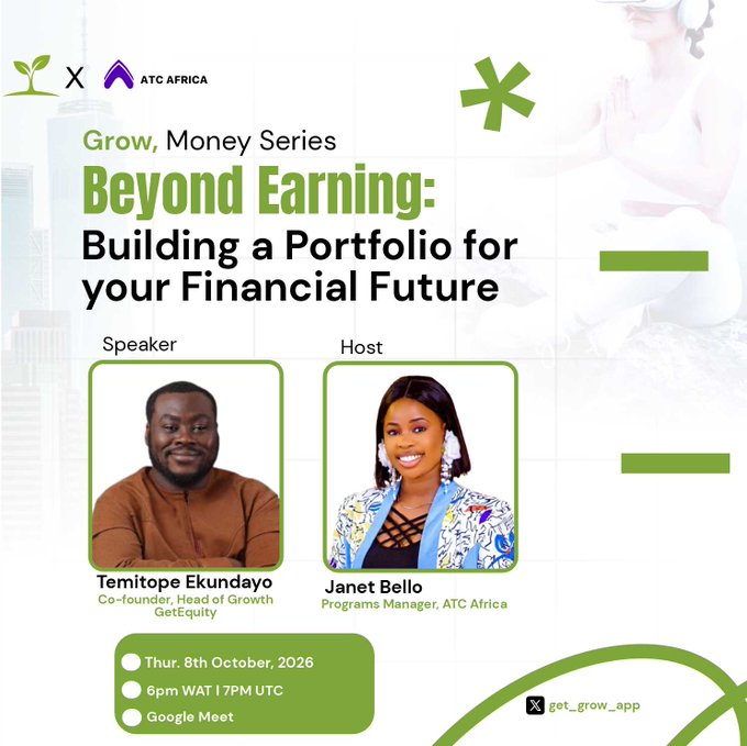 An event flyer for 'Grow, Money Series: Beyond Earning: Building a Portfolio for your Financial Future' featuring speaker Temitope Ekundayo (Co-founder, Head of Growth, GetEquity) and host Janet Bello (Programs Manager, ATC Africa), scheduled for Thursday, October 8th, 2026 at 6pm WAT / 7PM UTC via Google Meet.