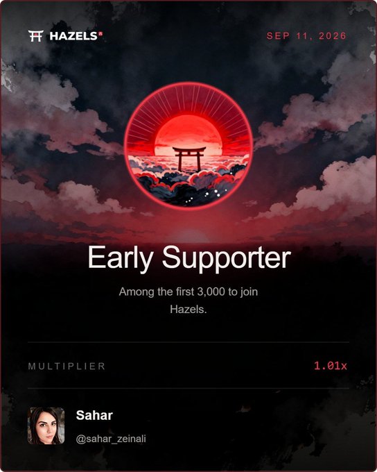 A 'Hazels' Early Supporter NFT-style badge dated Sep 11, 2026, with red sun/torii imagery, awarded to 'Sahar (@sahar_zeinali)' with a 1.01x multiplier.