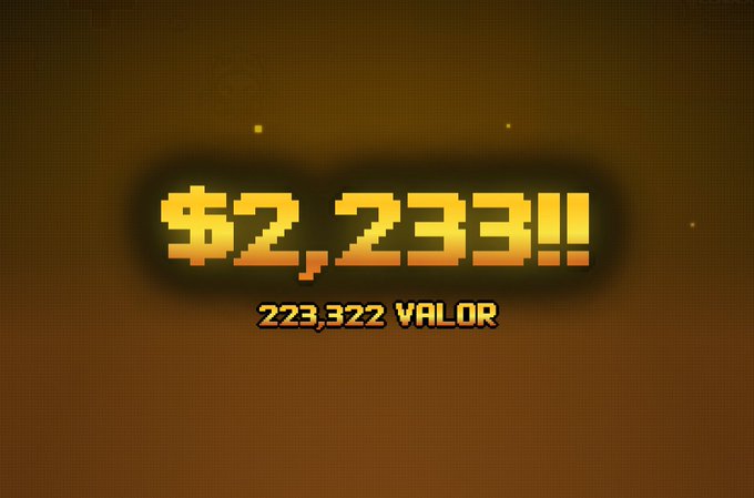 A digital graphic displays '$2,233!!' in glowing orange pixelated text above '223,322 VALOR' on a brown grid background.