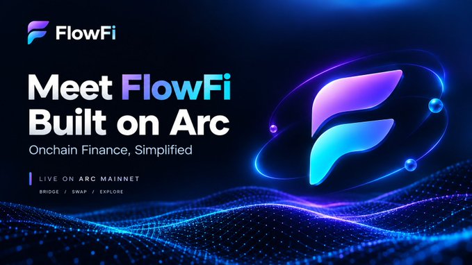 A promotional banner for 'FlowFi' featuring the text 'Meet FlowFi Built on Arc' and 'Onchain Finance, Simplified' with a glowing blue and purple 'F' logo on a dark, futuristic background.