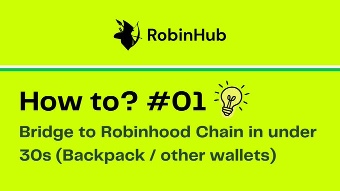 RobinHub tutorial graphic titled "How to? #01" explaining how to bridge to Robinhood Chain in under 30 seconds using Backpack and other wallets, featuring a bright lime green background with a lightbulb icon to highlight the quick solution.