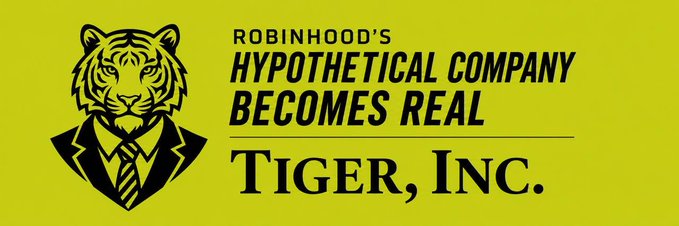 A graphic on a yellow background features a tiger wearing a suit and tie alongside the text "Robinhood's Hypothetical Company Becomes Real — Tiger, Inc.," tying into the post's excitement about Tiger, Inc. transforming from a fictional company in Robinhood docs to a real token on Robinhood Chain ($MEOW).