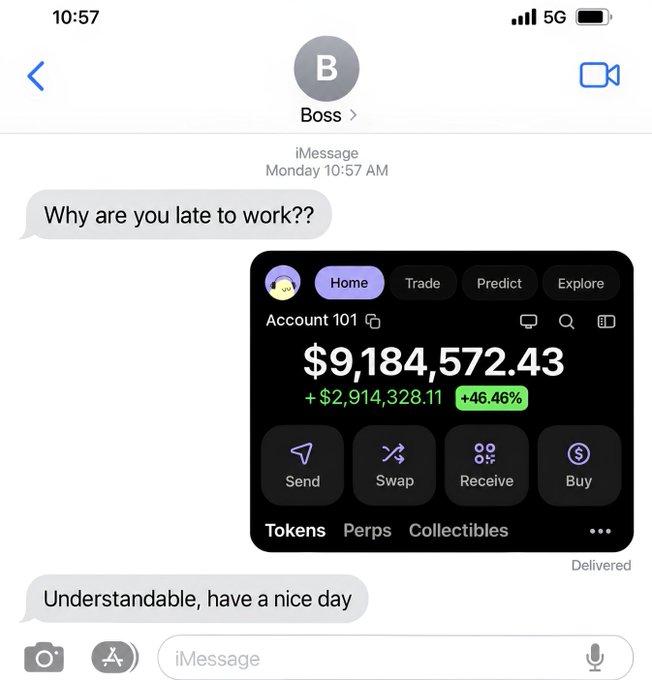 A text message exchange with "Boss" shows him asking "Why are you late to work??" followed by a screenshot of a crypto wallet displaying $9,184,572.43 (+46.46%), to which he replies "Understandable, have a nice day"—humorously implying the employee got rich from trading crypto instead of working.