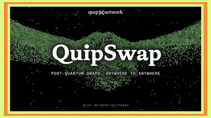 An advertisement graphic for "QuipSwap" by Quip Network, with the tagline "POST-QUANTUM SWAPS. ANYWHERE TO ANYWHERE" and URL "quip.network/quipswap".