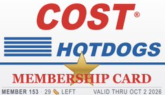 A 'COST HOTDOGS MEMBERSHIP CARD' valid thru Oct 2, 2026, featuring a gold star and member number 153.