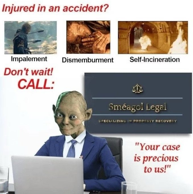 A humorous meme advertisement for 'Sméagol Legal - Specializing in Property Recovery,' listing fictional injury types (Impalement, Dismemburment, Self-Incineration) with an image of a lawyer whose face has been edited to resemble Gollum.