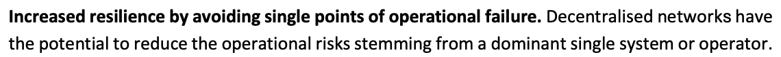 Text excerpt reading: 'Increased resilience by avoiding single points of operational failure. Decentralised networks have the potential to reduce the operational risks stemming from a dominant single system or operator.'