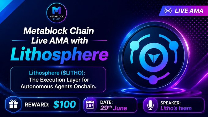 Promotional banner for a Metablock Chain Live AMA with Lithosphere ($LITHO), scheduled for 29th June, featuring a $100 reward and Litho's team as speakers, aligning with the announced Binance Square AMA details.