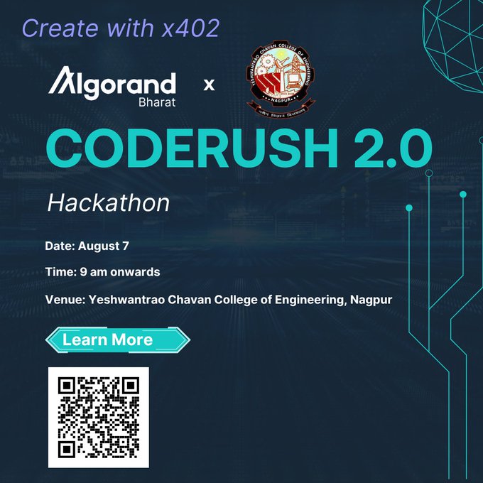 Event poster for 'CODERUSH 2.0 Hackathon' by Algorand Bharat and Y.C.C.E Nagpur on August 7 at 9 am onwards, venue Yeshwantrao Chavan College of Engineering, Nagpur, with 'Create with x402' tagline and QR code.