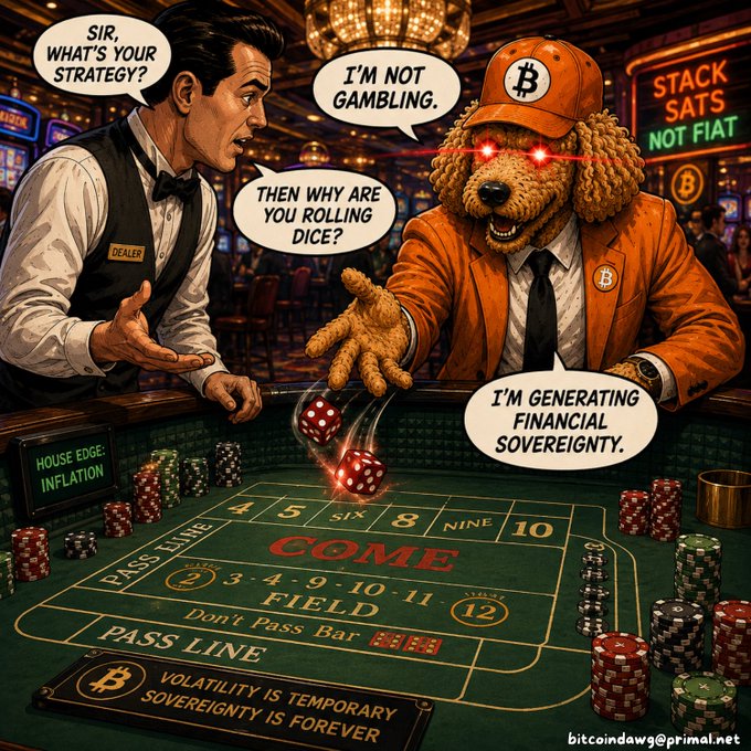 A comic-style illustration at a Bitcoin-themed craps table where a dealer asks a dog character (wearing a Bitcoin cap and orange jacket) why he's gambling, to which the dog responds 'I'm generating financial sovereignty,' with signs reading 'Stack Sats Not Fiat' and 'Volatility is Temporary, Sovereignty is Forever.'