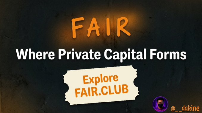 Promotional image for 'FAIR Where Private Capital Forms' featuring an orange glowing 'FAIR' sign, a torn ticket reading 'Explore FAIR.CLUB', and a profile picture of '@__dakine'.