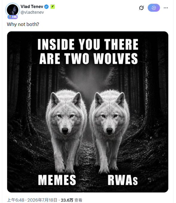A tweet from Vlad Tenev (@vladtenev) reading "Why not both?" with the meme "Inside you there are two wolves" labeled "MEMES" and "RWAs," posted on July 18, 2026.