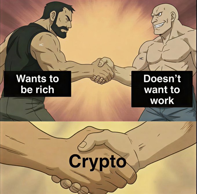 A two-panel meme showing two muscular men shaking hands with labels 'Wants to be rich' and 'Doesn't want to work,' followed by a close-up of their handshake labeled 'Crypto.'