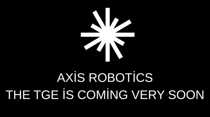 Black screen with a white starburst logo and text reading 'AXIS ROBOTICS - THE TGE IS COMING VERY SOON'.