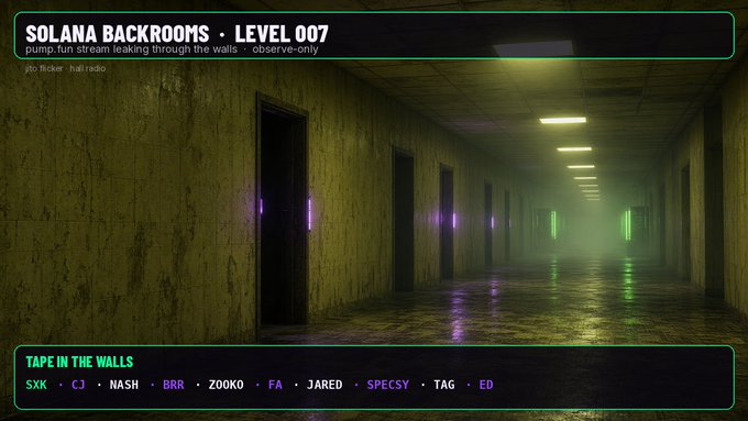 An atmospheric image titled 'SOLANA BACKROOMS - LEVEL 007' with the tagline 'pump.fun stream leaking through the walls' and 'TAPE IN THE WALLS' crediting SXX, CJ, NASH, BRR, ZOOKO, FA, JARED, SPECSY, TAG, and ED.