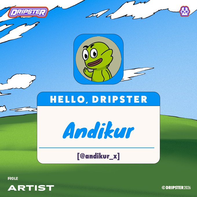 A colorful digital graphic with a 'DRIPSTER' logo features a green cartoon character, the greeting 'HELLO, DRIPSTER', the name 'Andikur' with handle '@andikur_x', and the role 'ARTIST' at the bottom.