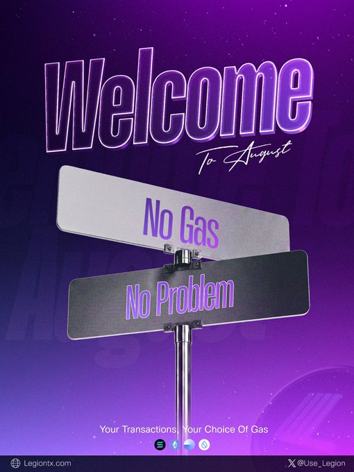 A purple welcome graphic for August featuring a signpost reading 'No Gas' and 'No Problem', with text 'Your Transactions, Your Choice Of Gas' from Legiontx.com.