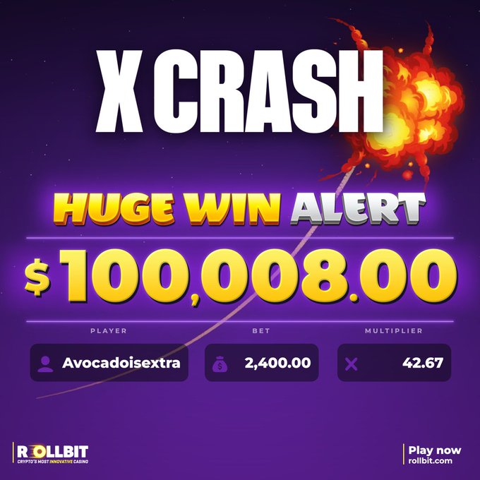 A Rollbit casino advertisement announces 'X CRASH HUGE WIN ALERT' showing a $100,008.00 win by player 'Avocadosextra' from a $2,400.00 bet with a 42.67 multiplier.