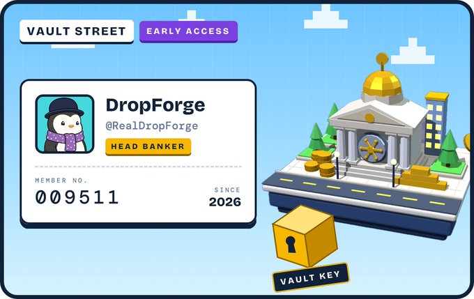A digital graphic for 'VAULT STREET' shows an 'EARLY ACCESS' badge, a penguin avatar for 'DropForge' (@RealDropForge), a member card with 'HEAD BANKER', and an isometric illustration of a bank with a gold 'VAULT KEY'.