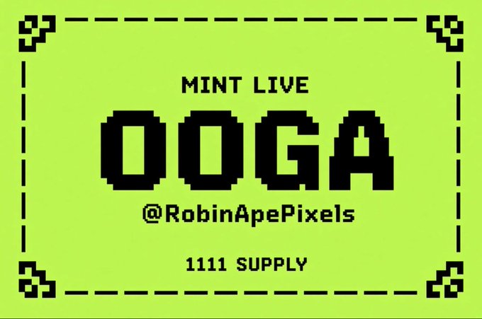 A pixel-art style graphic with a green background and black dashed border announces "MINT LIVE" with the large bold text "OOGA" prominently displayed, along with the handle "@RobinApePixels" and "1111 SUPPLY." The image promotes the free mint of the OOGA NFT collection (2 per wallet), available on OpenSea at opensea.io/collection/rapc.