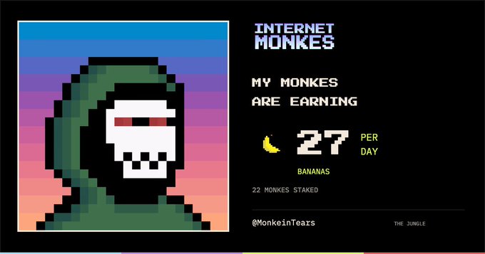 A digital dashboard titled 'INTERNET MONKES' showing a pixel art grim reaper character and text 'MY MONKES ARE EARNING 27 PER DAY BANANAS' with '22 MONKES STAKED' and '@monkeinTears'.